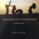 Image of the cover of Dancing With the Divine by Carla DeSola