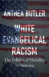 Cover image of White Evangelical Racism by Anthea Butler